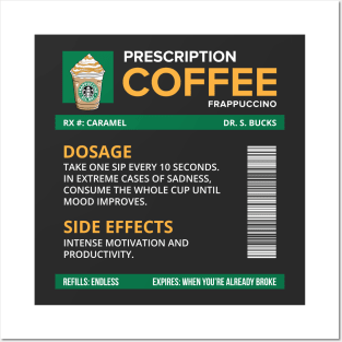 Funny Caramel Frappuccino Prescription Label for medical and nursing students, nurses, doctors, and health workers who are coffee lovers Posters and Art